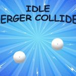 Idle: Merger Collider